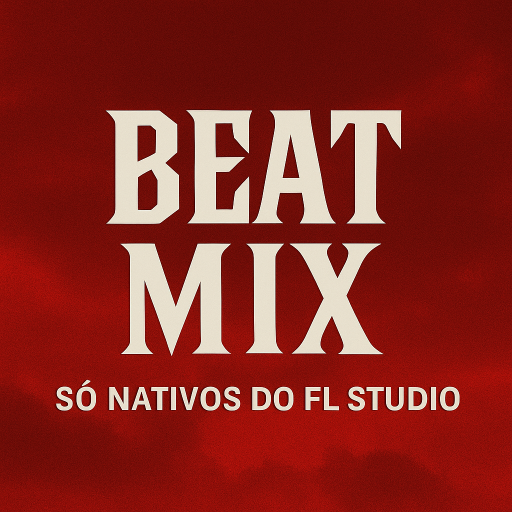 "Beat Mix" Só nativos do Fl Studio